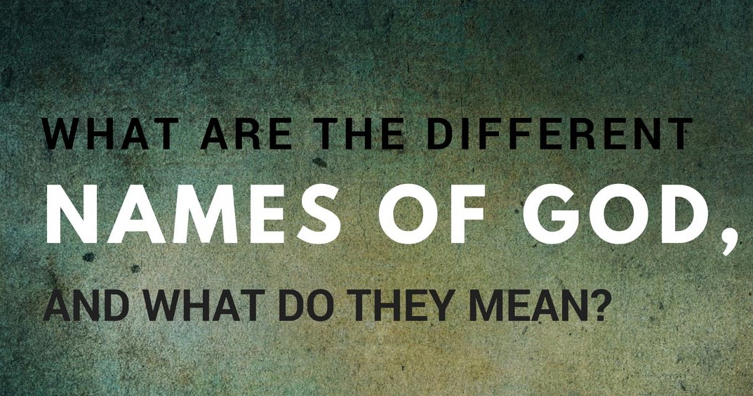 Explanation of The Names Of God – Biblical Teaching to Equip Every ...